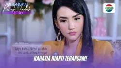 Rahasia Rianti Terancam?! I Merangkai Kisah Indah Story Rahasia Rianti Terancam?! I Merangkai Kisah Indah Story