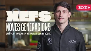 Rafel Muria (Restaurant Quatre Molins) | Xefs. Noves generacions (T1xC1)