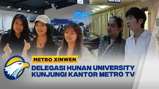 Metro Xinwen - Perkuat Kolaborasi Media, Hunan University Kunjungi Metro TV