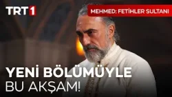 Mehmed: Fetihler Sultanı Yeni Bölümüyle Bu Akşam TRT 1'de! @mehmedfetihlersultani