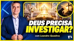 If God knows everything, why is there an investigative judgment? | Leandro Quadros