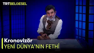 Kronovizör | Yeni Dünya'nın Fethi | TRT Belgesel