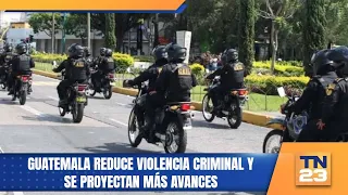 Guatemala reduces criminal violence as further progress is projected