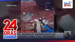 2 nasawi, 2 sugatan sa soil erosion sa Subic Bay Freeport Zone | 24 Oras Weekend