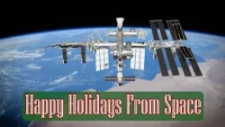 Space Station Astronauts Offer 2025 Holiday Greetings Space Station Astronauts Offer 2025 Holiday Greetings