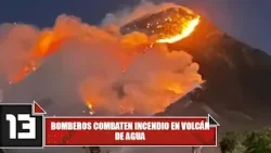 Bomberos combaten incendio en volcán de Agua