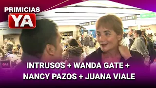 INTRUSOS + WANDA GATE + NANCY PAZOS + JUANA VIALE #PrimiciasYa | Programa completo (24/07/26)