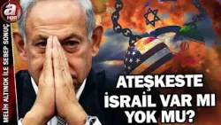 ABD-İran ateşkesinin yazılı metni var mı? İsrail ateşkesin neresinde? | A Haber