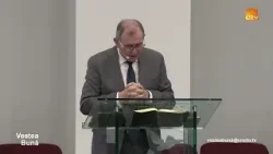 Vestea Bună - Fragilitatea umană și măreția Lui Dumnezeu