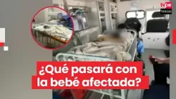 MIMP evalúa entorno familiar de bebé presunta víctima de maltrato