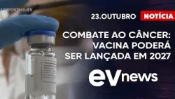 Cancer Fight: Vaccine could be released in 2027 | EV News with Odilon | 10/23/26