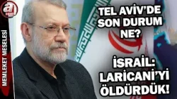 Ortadoğu alev alev: Savaşta 18. gün! Laricani gerçekten öldürüldü mü? | A Haber