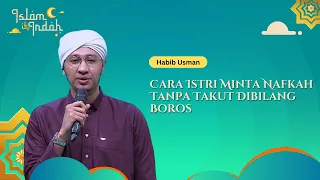 Cara Istri Minta Nafkah Tanpa Dianggap Boros - Ceramah Habib Usman