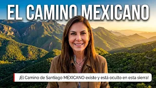 The MEXICAN "Camino de Santiago" exists and it's hidden in these mountains! (127 km of pure magic)