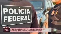 Federal Police investigate contracts and payments at TCE-MT; Sérgio Ricardo is the main target