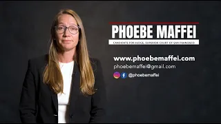 Phoebe Maffei - Candidate for Judge, Superior Court of San Francisco