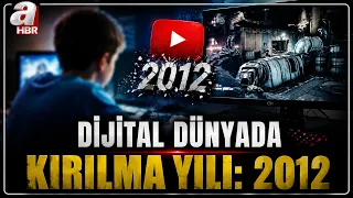 The Breakout Year of the Digital World: 2012 | The Growing Danger of the Digital Age | A Haber