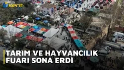 TARIM VE HAYVANCILIK FUARI SONA ERDİ