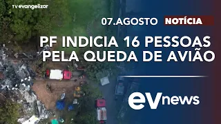 Federal Police indict 16 people for plane crash | EV News with Odilon Araújo | 08/07/26