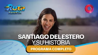 Santiago del Estero, history and adrenaline | #OpenRoute - Full Episode 08/08 - El Nueve