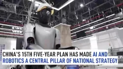 China's 15th Five-Year Plan has made AI and robotics a central pillar of national strategy