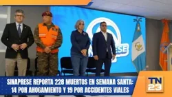 SINAPRESE reporta 228 muertos en Semana Santa: 14 por ahogamiento y 19 por accidentes viales