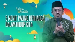 (FULL) 5 Menit Paling Berharga Dalam Hidup Kita - ISLAM ITU INDAH (5/10/26)