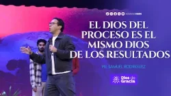 El Dios del Proceso es el mismo Dios de los Resultados - Reverendo Samuel Rodríguez - Ekklesia 2026 El Dios del Proceso es el mismo Dios de los Resultados - Reverendo Samuel Rodríguez - Ekklesia 2026