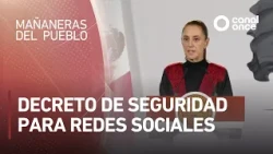 Las mañaneras del pueblo - Decreto de seguridad para Redes Sociales (09/10/2026)