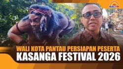 WALI KOTA PANTAU PERSIAPAN PESERTA KASANGA FESTIVAL 2026