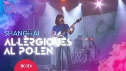 Al·lèrgiques al Po·len: "Shanghai" | Eufòria