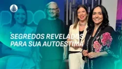 Autoestima pode mudar sua vida? Especialistas revelam como | De Papo com Amanda Françozo
