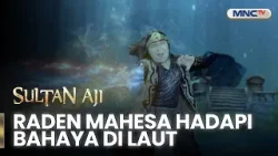 Pertempuran Epik! Raden Mahesa Hadapi Bahaya di Laut | Sultan Aji | EPS 20 (1/4)