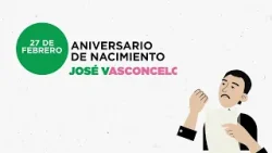 Aniversario del natalicio de José Vasconcelos - 27 de febrero