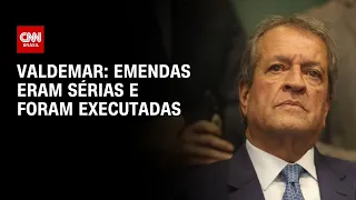 Emendas eram sérias e foram executadas, diz Valdemar sobre investigação | CNN PRIME TIME