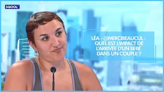 Léa - @mercibeaucul: How does having a baby impact a relationship?