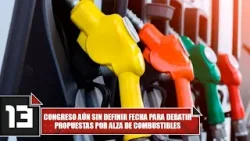 Congreso aún sin definir fecha para debatir propuestas por alza de combustibles