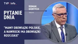 Roman Giertych: Mamy obowiązki polskie, a Nawrocki ma obowiązki rosyjskie | PYTANIE DNIA