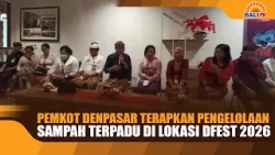 PEMKOT DENPASAR TERAPKAN PENGELOLAAN SAMPAH TERPADU DI LOKASI DFEST 2026 PEMKOT DENPASAR TERAPKAN PENGELOLAAN SAMPAH TERPADU DI LOKASI DFEST 2026