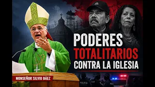 Monseñor Báez a los poderes totalitarios: “Podrán perseguirnos, pero no vencerán a la Iglesia”
