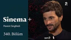 Florent Singfredi | Sinema+ | 340. Bölüm