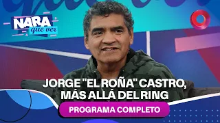 Jorge "El Roña" Castro, Beyond the Ring | #NaraQueVer - Full Episode 08/09 - El Nueve