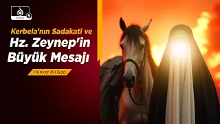 HAKİKAT NURU: Kerbela'nın Sadakati ve Hz. Zeynep'in Büyük Mesajı - Hünkar Ali Gazi