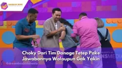 Choky Dari Tim Danage Tetep Pake Jawabannya Walaupun Gak Yakin | DREAM BOX INDONESIA (24/04/24) P1