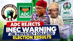 ADC Rejects INEC Warning on Privately Collated Election Results