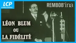 Léon Blum ou la Fidélité (1973)  | Rembob'INA
