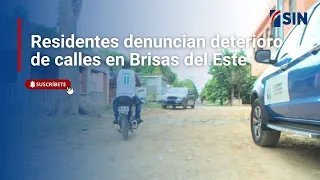 Residents denounce street deterioration in Brisas del Este