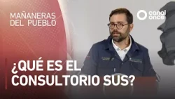 Las mañaneras del pueblo - ¿Qué es el Consultorio SUS? (06/10/2026)