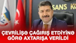 ÇEVRİLİŞƏ ÇAĞIRIŞ ETDİYİNƏ GÖRƏ AXTARIŞA VERİLDİ