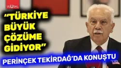 Doğu Perinçek Tekirdağ'da konuştu! "Türkiye köklü çözüme gidiyor"